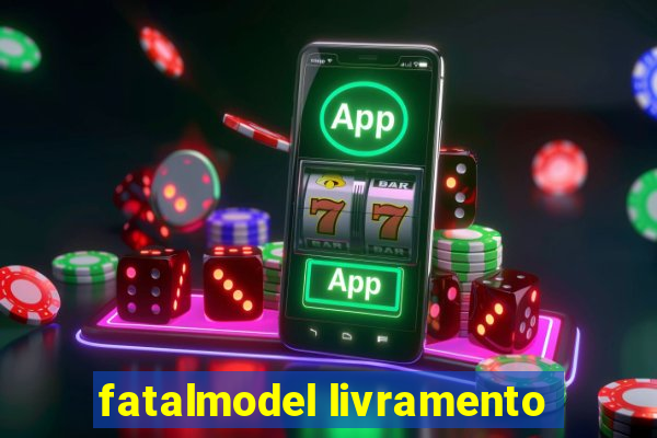 fatalmodel livramento